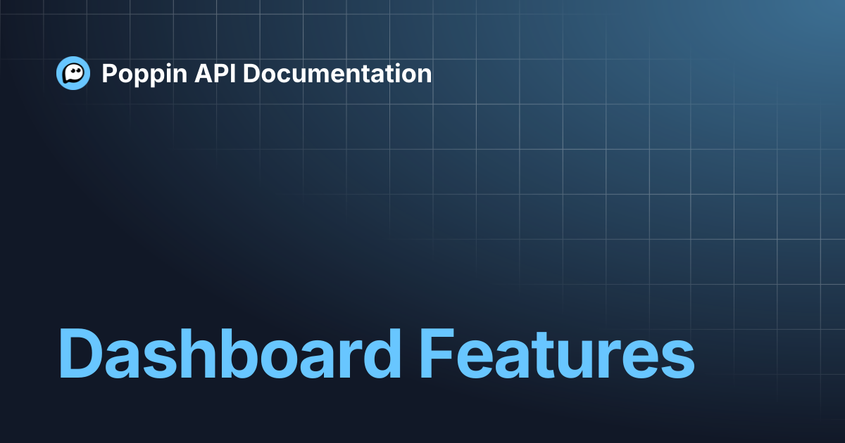 Dashboard Features | Poppin API Documentation